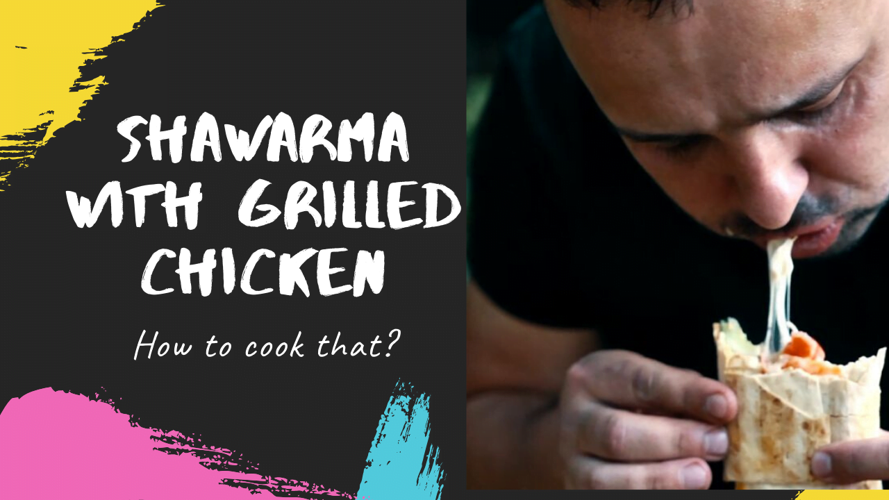 Shawarma with grilled chicken breast