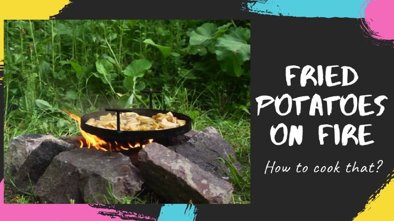 Fried potatoes on fire